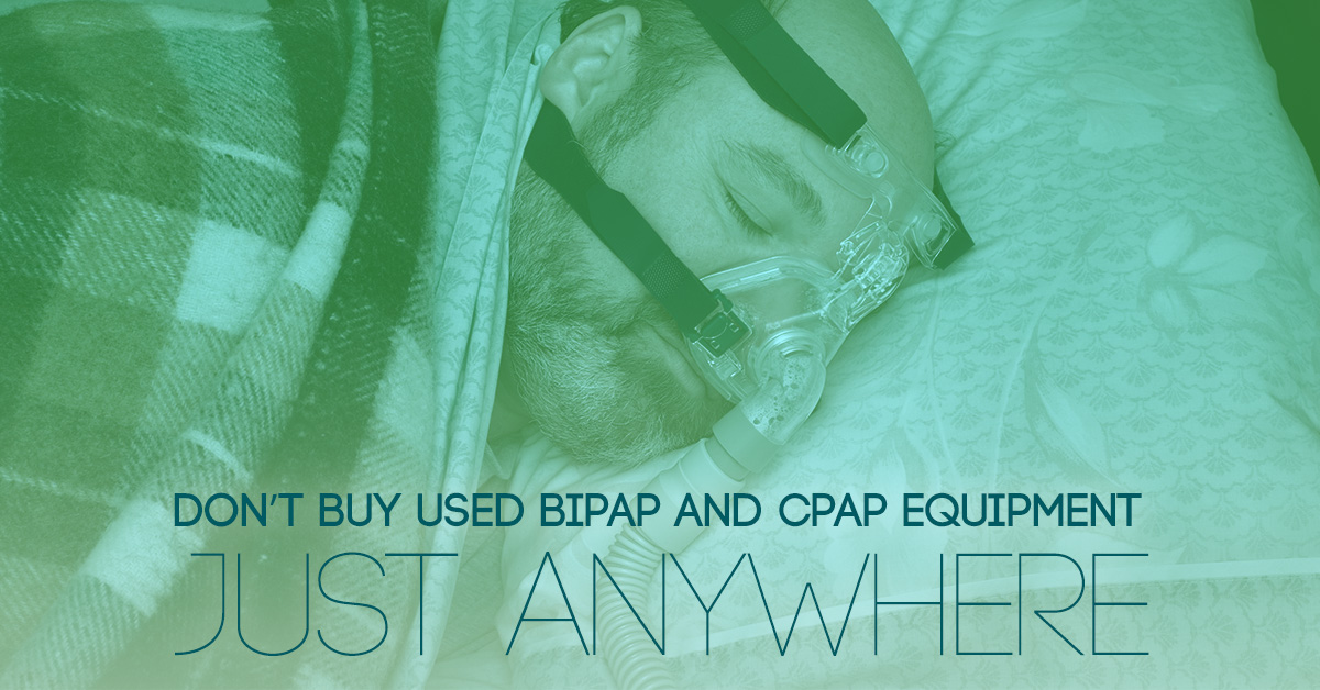 don-t-buy-used-bipap-and-cpap-equipment-just-anywhere.jpg
